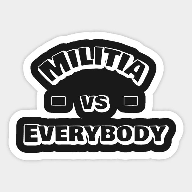 Militia vs Everybody Sticker by XMilitiaOnly